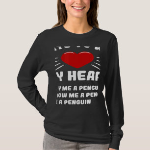 Möglichkeiten, mein Herz zu gewinnen Pinguin Tier T-Shirt