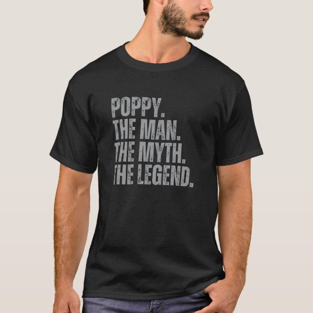 Mohn den Mann, den Mythos, die Legende T-Shirt (Vorderseite)
