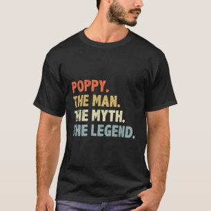 Mohn der Mythos Legende Vater’S Tag für Opa T-Shirt