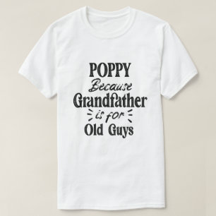Mohn   Großvater ist für alte Typ Vatertag T-Shirt
