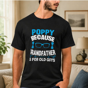 Mohn, weil Großvater für alten Typ ist T-Shirt