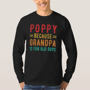 Mohn, weil Opa für alte Typ ist Mohnvater T-Shirt