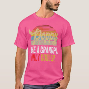 Mohn wie ein Opa nur Cooler Vater Definition R T-Shirt
