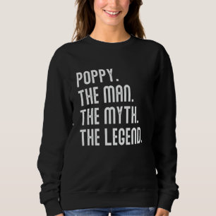 Mohnmann-Mythos-Legende-Shirt-Geschenke für Männer Sweatshirt