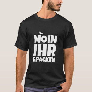 Moin ihren Sack als norddeutsche Gruß mit Moin T-Shirt