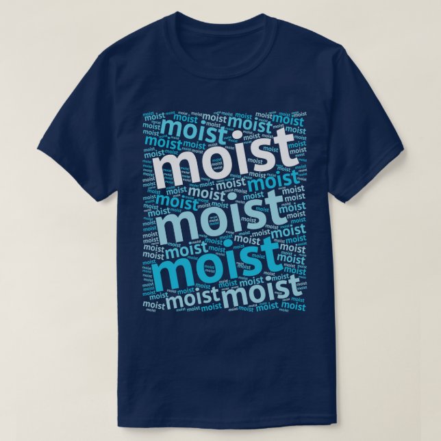 MOIST am meisten gehasstes Wort T-Shirt (Design vorne)