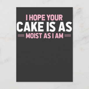 Moist Cake Adult Humor Dirty und Funny Baker Postkarte