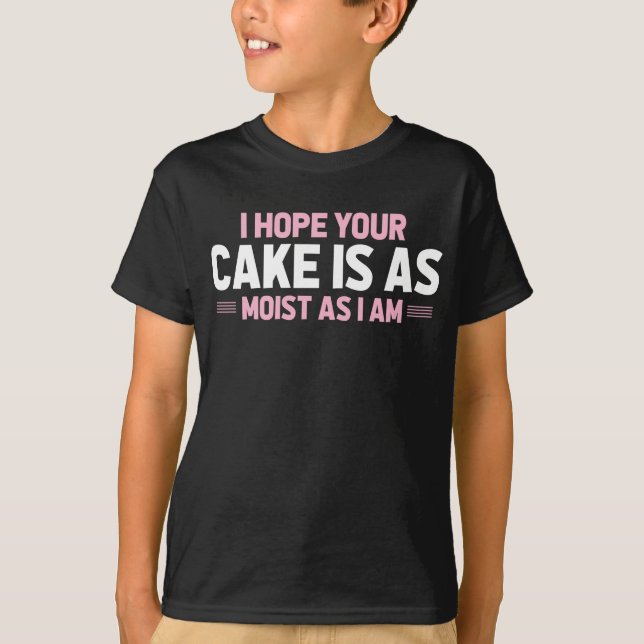 Moist Cake Adult Humor Dirty und Funny Baker T-Shirt (Vorderseite)