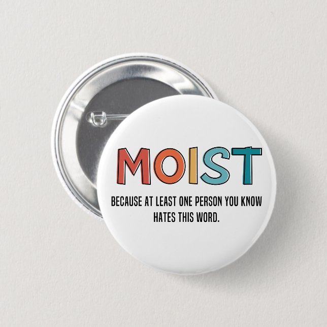 Moist Funny Sprichwort feuchter Spaß Funny Gifts Button (Vorne & Hinten)