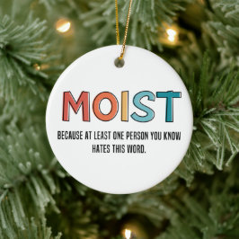 Moist Funny Sprichwort feuchter Spaß Funny Gifts Keramik Ornament
