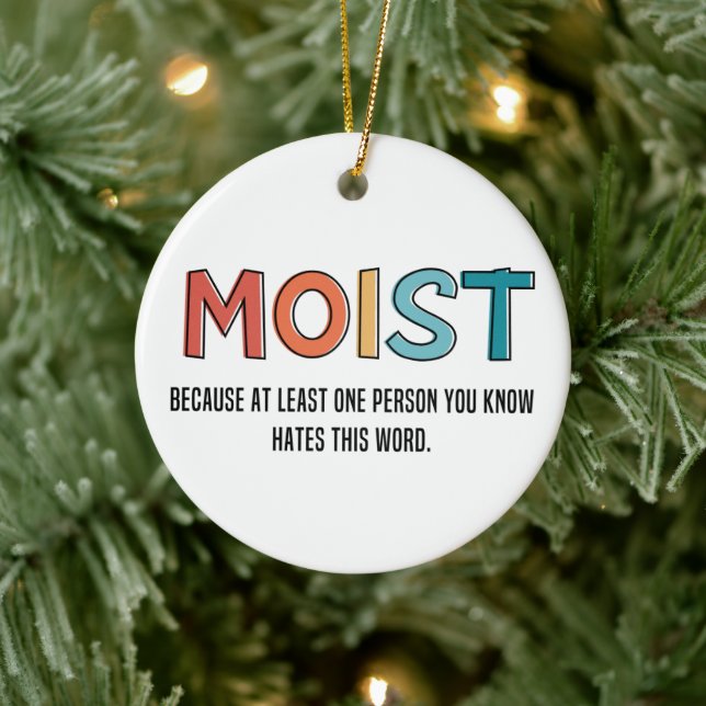 Moist Funny Sprichwort feuchter Spaß Funny Gifts Keramik Ornament (Baum)