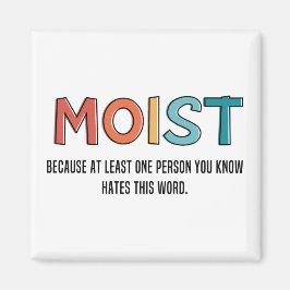 Moist Funny Sprichwort feuchter Spaß Funny Gifts Magnet