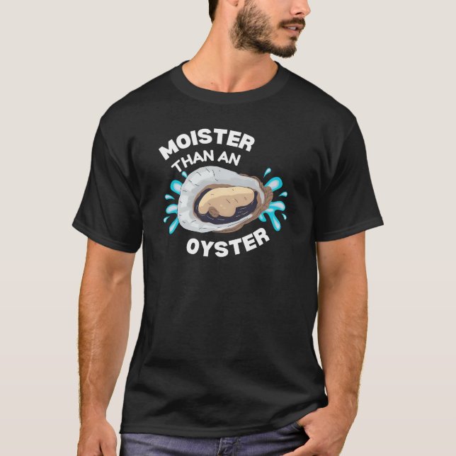 Moister als Auster T-Shirt (Vorderseite)