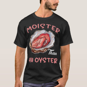 Moister als ein austerndes, sonniges, unangemessen T-Shirt