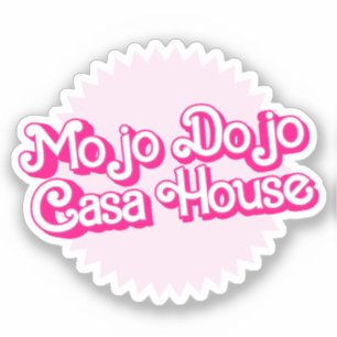 Mojo Dojo Casa House Aufkleber