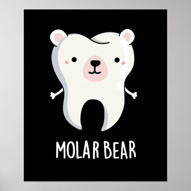 Molar Bear Funny Tooth Puff Dark BG Poster (Vorne)