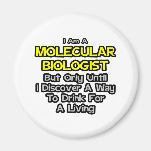 Molekularbiologe .. Lebensgetränk Magnet
