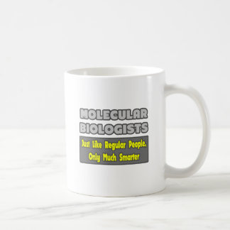 Molekularbiologen ... Klüger Tasse