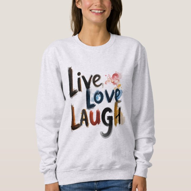 Moletom Básico Feminino Live Love Laugh Sweatshirt (Vorderseite)