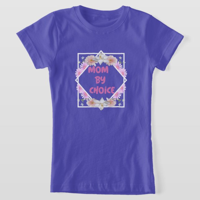 Mom By Choice Adoptive Mom T-Shirt (Ablage )