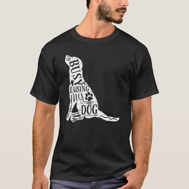 Mom Dad Busy Raising My Dog owner Puppy dog T-Shirt (Vorderseite)