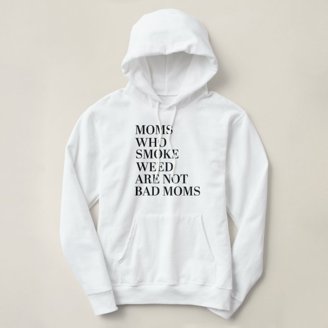 MÓM, DER DIE WOCHE RAUCHT SIND NICHT SCHLECHTE MAM HOODIE (Design vorne)