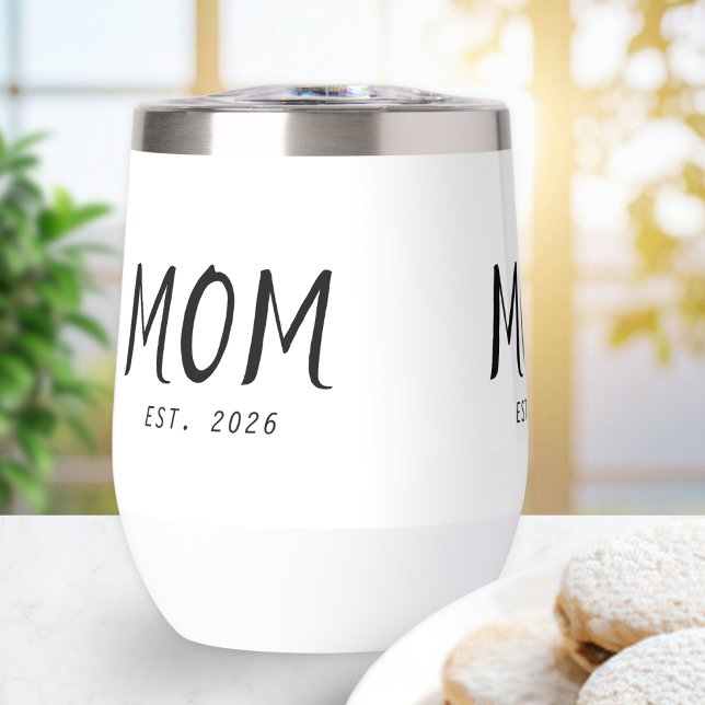 Mom Established New Mom Gift (A thermal wine tumbler with customizable text "Mom Est. 2026" in black on white)