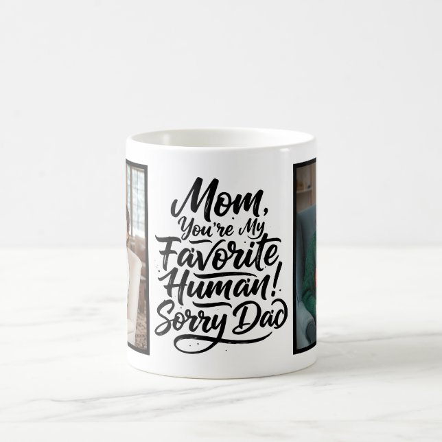 Mom Favorite Human Sorry Dad Funny Custom 2 Photo Kaffeetasse (Mittel)