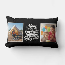 Mom Favorite Human Sorry Dad Two Photo Funny Black Lendenkissen
