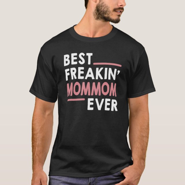 Mom for Women Großmutter Best Freakin'Mom Eve T-Shirt (Vorderseite)
