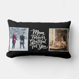 Mom Forever Grateful For You 2 Photo Script Black Lendenkissen