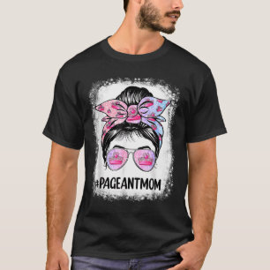 Mom gebleicht Pageant-Mom unordentliche Frisur glü T-Shirt