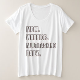 Mom Gift 2026 Mom Warrior Multitasking Daily White Große Größe T-Shirt
