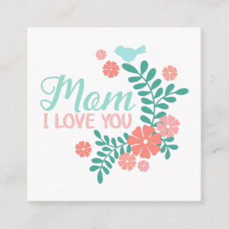 Mom I love you text, pink flowers, blue birds Begleitkarte