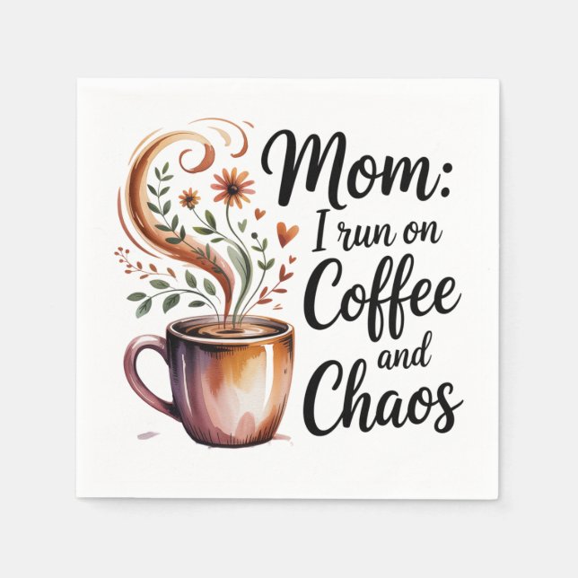 Mom I Run On Coffee And Chaos Serviette (Vorderseite)