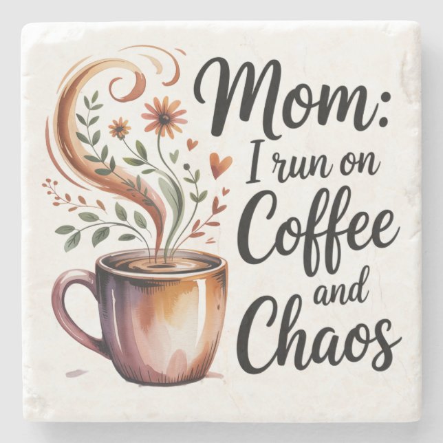 Mom I Run On Coffee And Chaos Steinuntersetzer (Vorderseite)