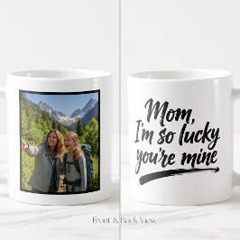 Mom Im So Lucky Brush Script Easy 1 Photo Kaffeetasse