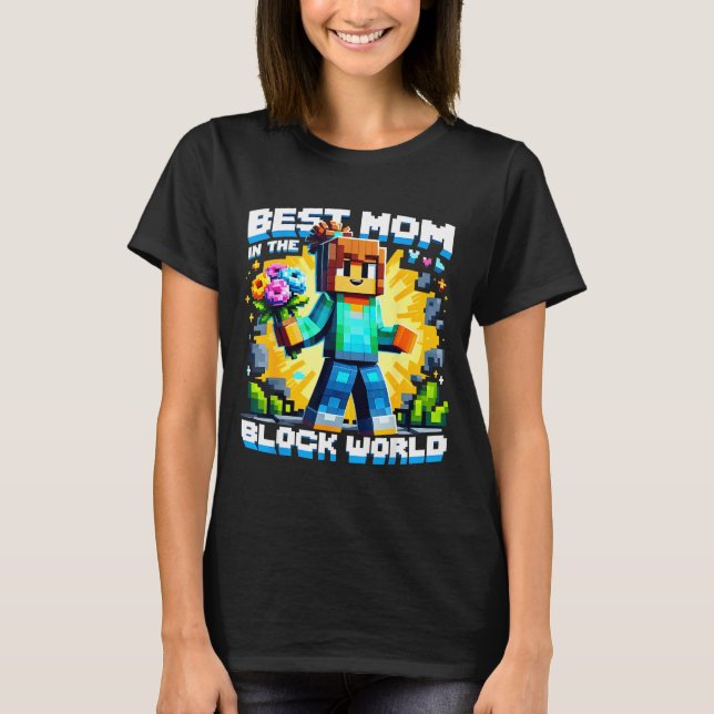 Mom in the block world pixel gaming mother day T-Shirt (Vorderseite)