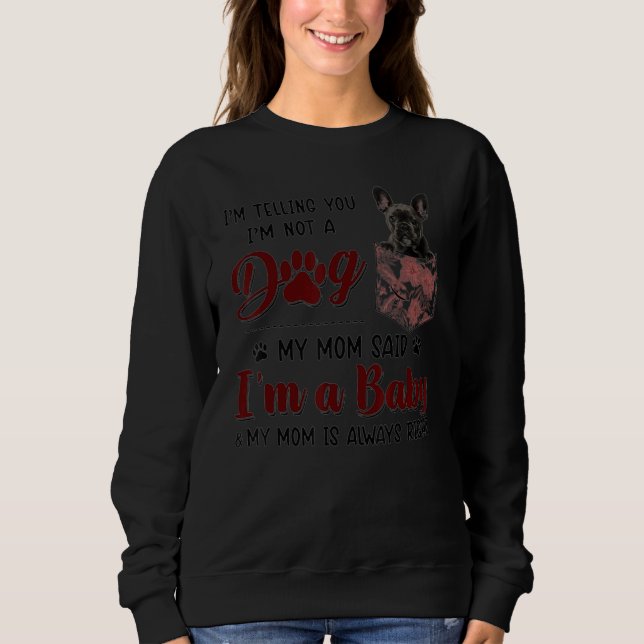 Mom Is Always Right Floral French Bulldog Dog Pock Sweatshirt (Vorderseite)