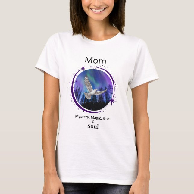 Mom Is Mystery Magic Sass & Soul T-Shirt Bird (Vorderseite)