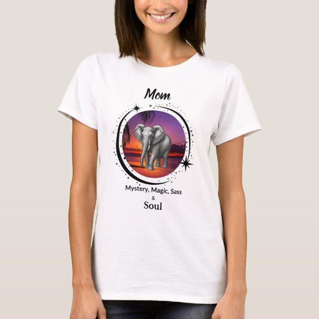Mom Is Mystery Magic Sass & Soul T-Shirt Elephant (Vorderseite)