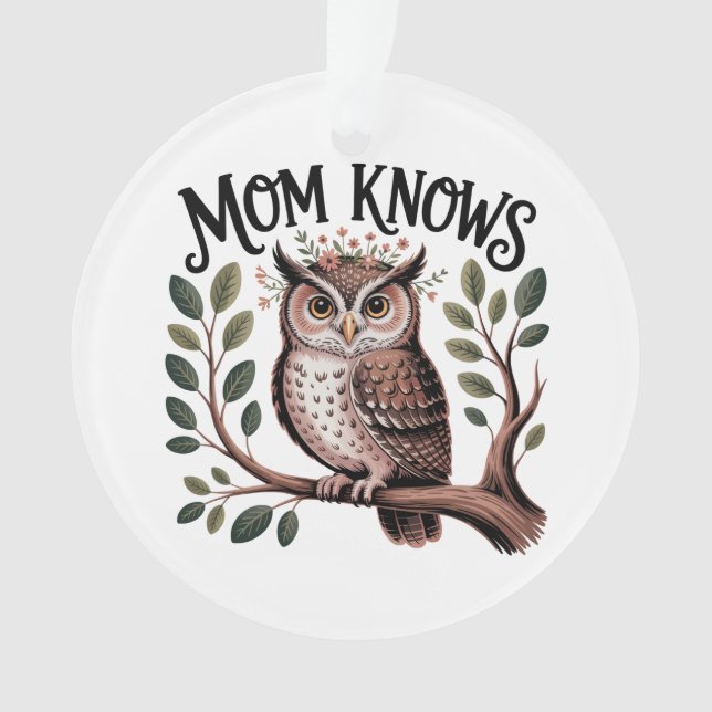 Mom Knows﻿ Ornament (Vorderseite)