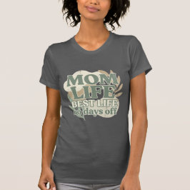 Mom Life Grafik T-Shirt | Mom Life Best Life keine