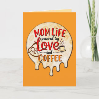 Mom Life Powered by Love and Coffee – Fun Design Karte