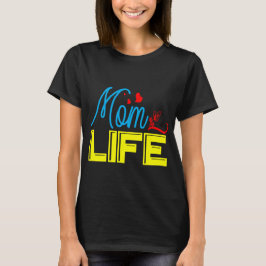 Mom life T-Shirt