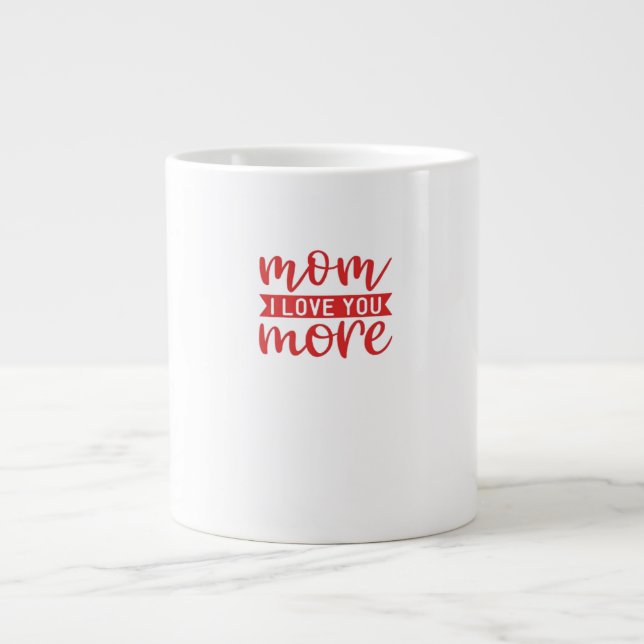 Mom Love You More Sweet Family Quote  Jumbo-Tasse (Vorderseite)