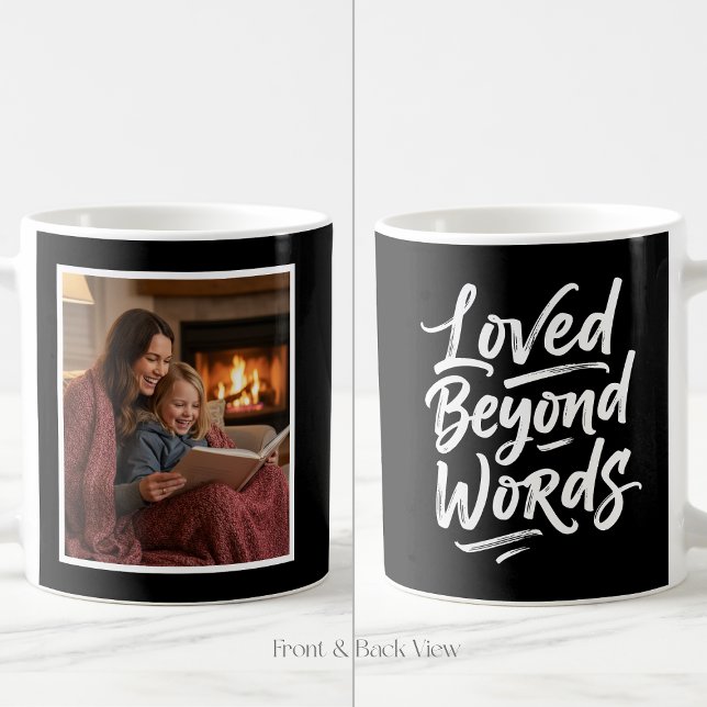 Mom Loved Beyond Words Custom Easy 1 Photo Black Kaffeetasse (Von Creator hochgeladen)