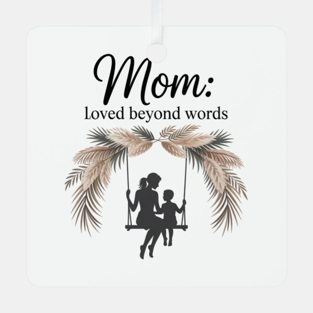Mom Loved Beyond Words Ornament Aus Metall (Vorderseite)