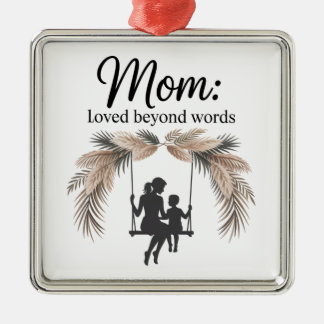 Mom Loved Beyond Words Ornament Aus Metall
