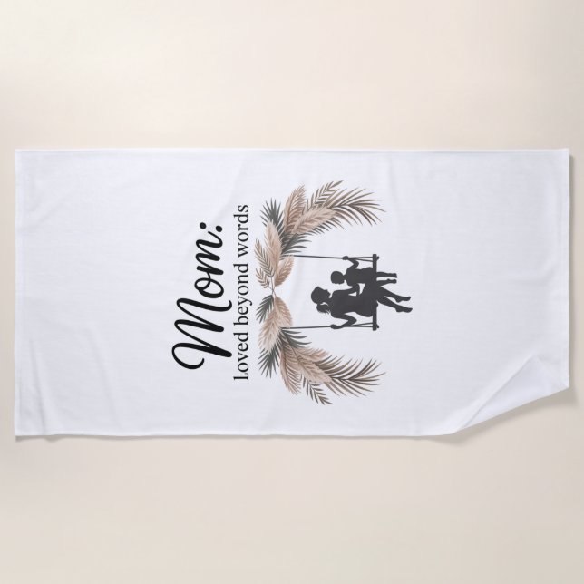 Mom Loved Beyond Words Strandtuch (Vorderseite)